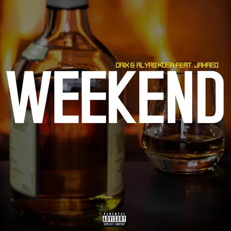 Weekend ft. Alyas Kosa & Jahred | Boomplay Music