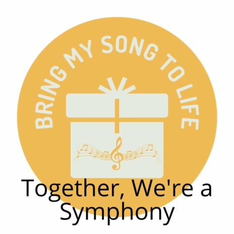 Together, We're a Symphony | Boomplay Music