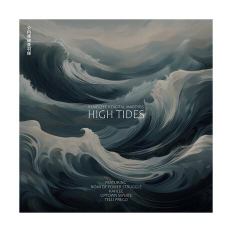 High Tides ft. Digital Martyrs, Power Struggle, Kahlee, Uptown Swuite & Telli Prego | Boomplay Music