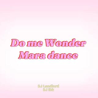 Do Me Wonder Mara Dance