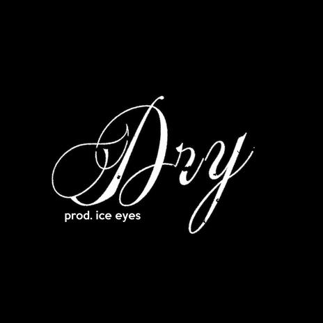 DRY ft. IceEyes | Boomplay Music