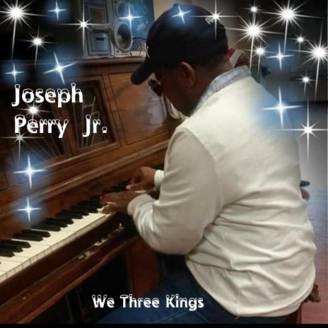 We Three Kings ft. Joseph Perry Jr. | Boomplay Music
