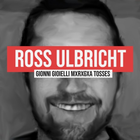 Ross Ulbricht ft. MxRxGxA & Tosses | Boomplay Music