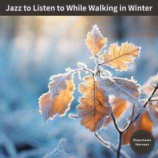 Jazz to Listen to While Walking in Winter