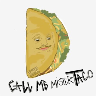 Call Me Mister Taco