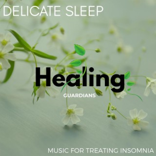 Delicate Sleep - Music for Treating Insomnia