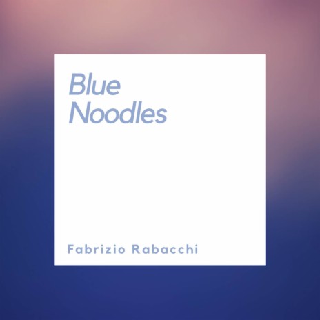 Blue Noodles