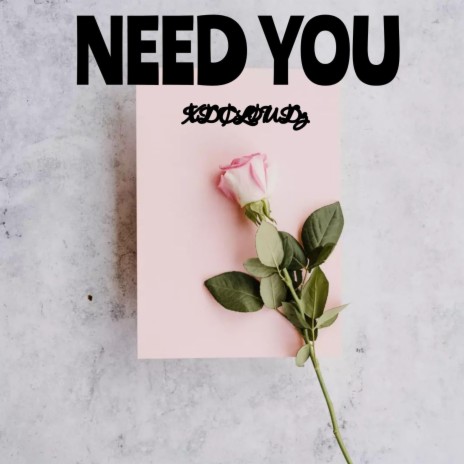 NEED YOU | Boomplay Music