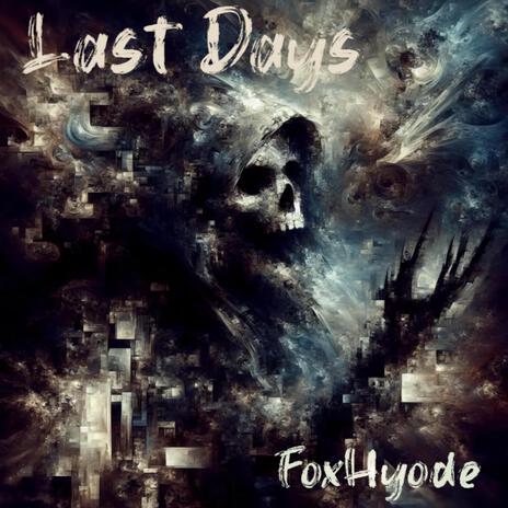 Last Days | Boomplay Music