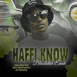 Haffi Know lyrics | Boomplay Music