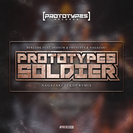 Prototypes Soldier (Nagazaki FCKDP Remix) ft. Iridium, Frenesys & Nagazaki | Boomplay Music