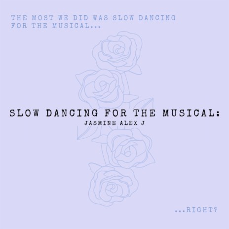 slow dancing for the musical | Boomplay Music