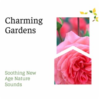 Charming Gardens - Soothing New Age Nature Sounds