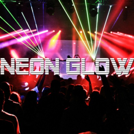 Neon Glow | Boomplay Music