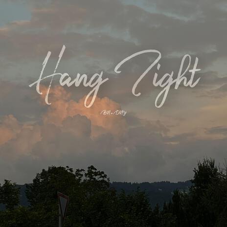 Hang Tight ft. DNY | Boomplay Music