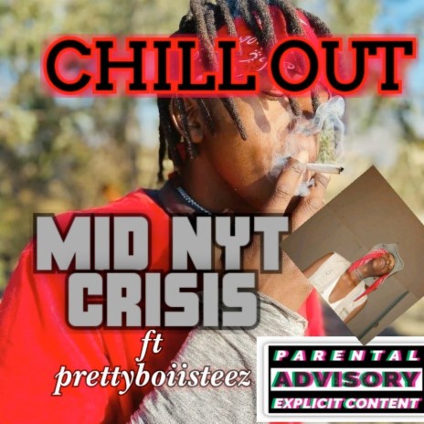 CHILL OUT ft. Prettyboiisteez | Boomplay Music