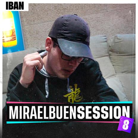 Ibán: Miraelbuensession VOL 8 ft. Ibán | Boomplay Music