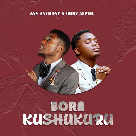 Bora Kushukuru ft. Obby Alpha | Boomplay Music