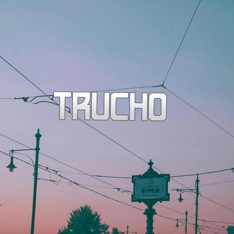 Trucho | Boomplay Music