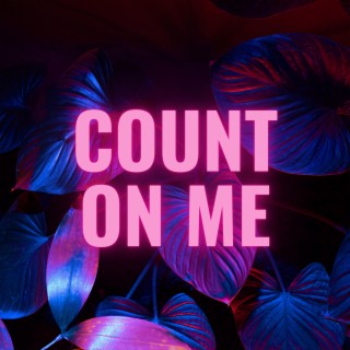 Count On Me