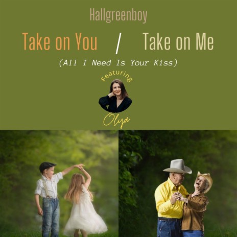 Take on You / Take on Me (All I Need Is Your Kiss) ft. Olya | Boomplay Music