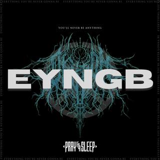 EYNGB lyrics | Boomplay Music