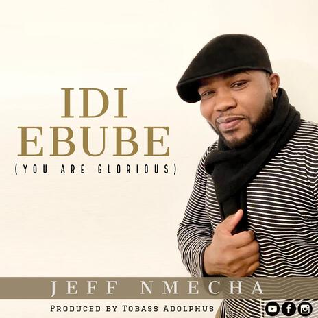 Idi Ebube(You Are Glorious.) | Boomplay Music