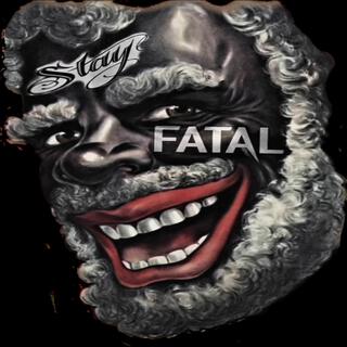 Stay Fatal