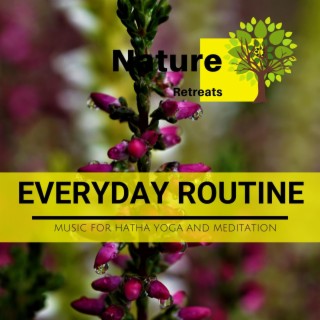 Everyday Routine - Music for Hatha Yoga and Meditation