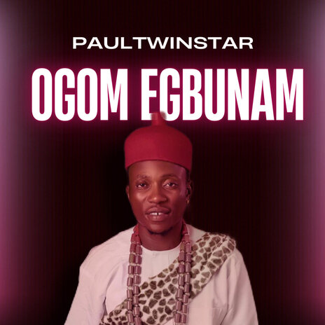 Ogom Egbunam | Boomplay Music