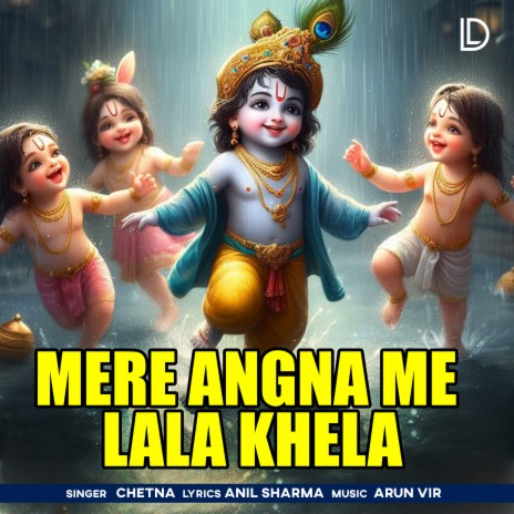 Mere Angna Me Lala Khela | Boomplay Music