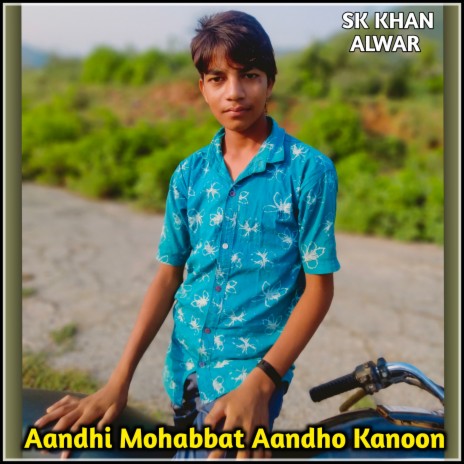 Aandhi Mohabbat Aandho Kanoon