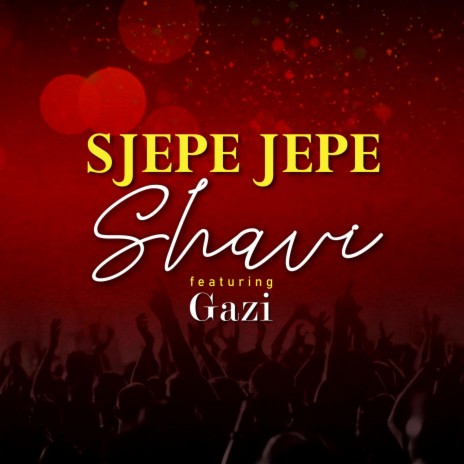 Sjepe Jepe ft. Gazi | Boomplay Music