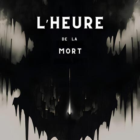 L'Heure de la Mort | Boomplay Music