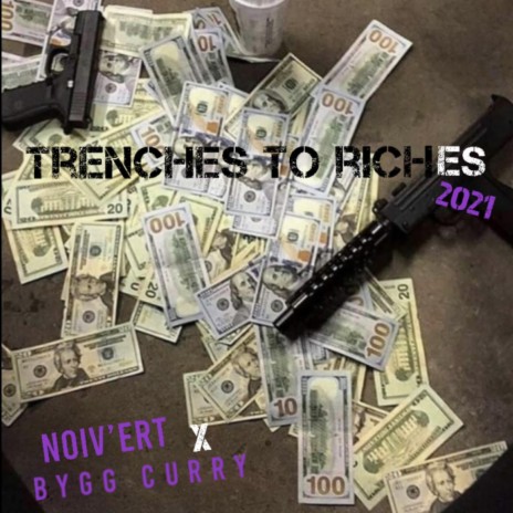 Trenches to Riches ft. Bygg Curry | Boomplay Music