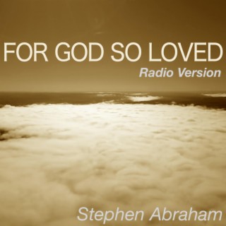 For God So Loved (John 3.16) (Radio Version)