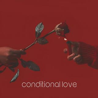 Conditional Love