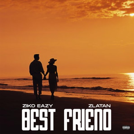 Best Friend ft. Zlatan | Boomplay Music