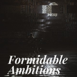 Formidable Ambitions