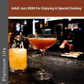 Adult Jazz Bgm for Enjoying a Special Evening