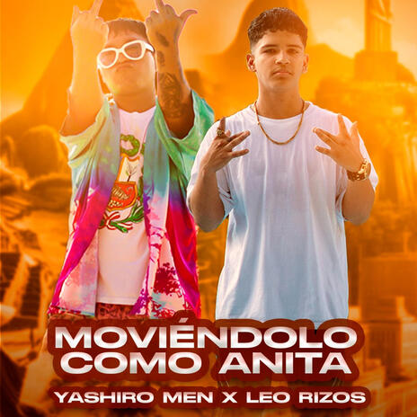 MOVIÉNDOLO COMO ANITA, YASHIRO MEN X LEO RIZO (MYTHICO)) | Boomplay Music