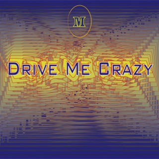 Drive Me Crazy