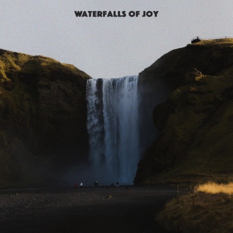 Waterfalls Of Joy | Boomplay Music