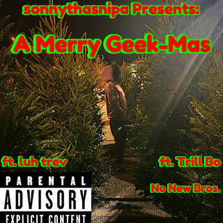 sonnythasnipa Presents: A Merry Geek-Mas