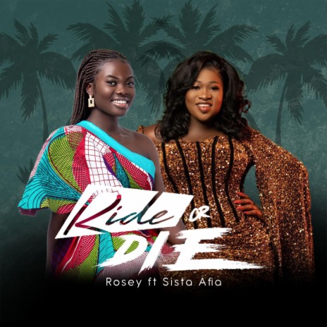 Ride or Die ft. Sista Afia | Boomplay Music