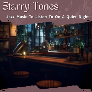 Jazz Music to Listen to on a Quiet Night