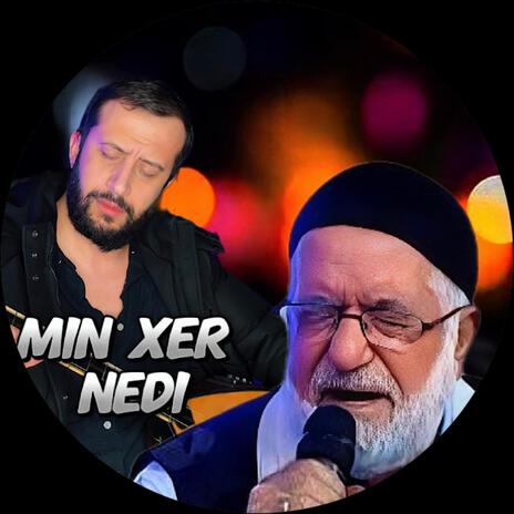 Min Xer Nedi | Boomplay Music