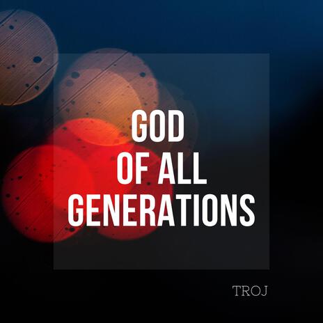 God Of All Generations | Boomplay Music