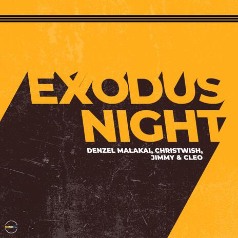 Exodus Night ft. Christwish, Jimmy Official & Cleo Music | Boomplay Music