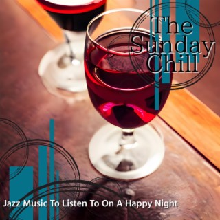 Jazz Music to Listen to on a Happy Night